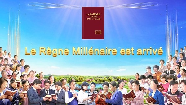 Parole de Dieu « Le Règne Millénaire est arrivé »